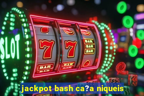 jackpot bash ca?a niqueis