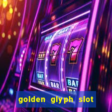 golden glyph slot free play