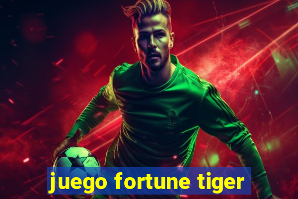 juego fortune tiger