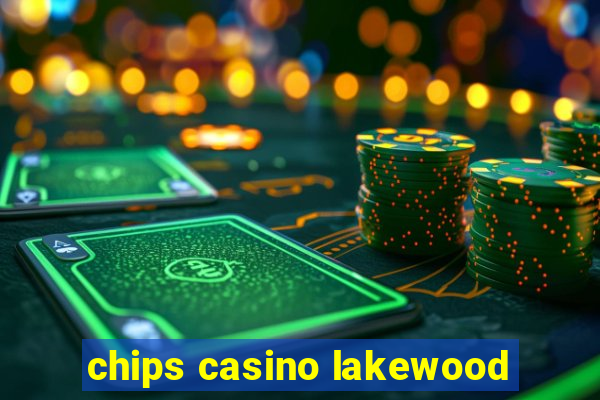 chips casino lakewood