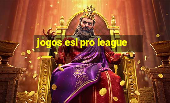 jogos esl pro league