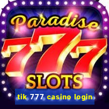 tik 777 casino login