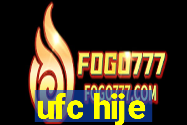 ufc hije