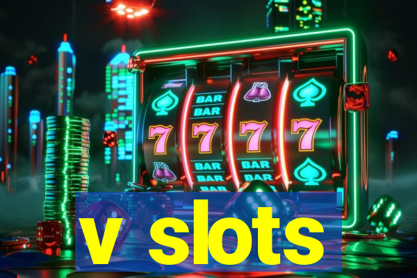 v slots