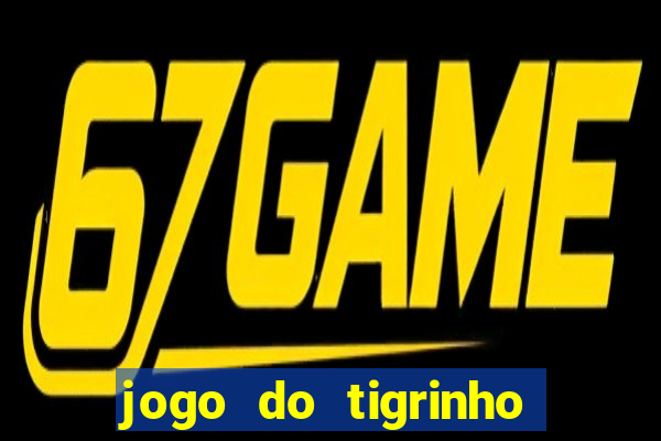 jogo do tigrinho como sacar