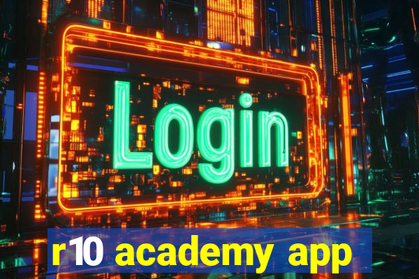 r10 academy app