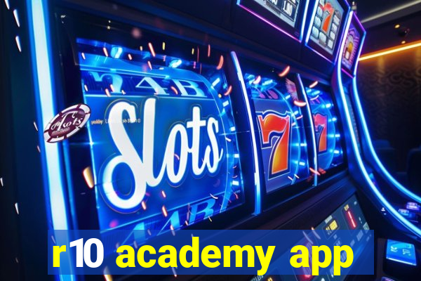 r10 academy app