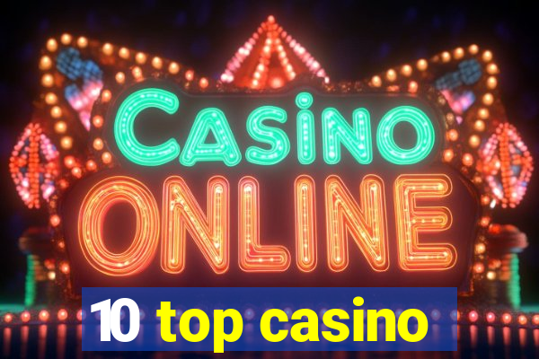 10 top casino