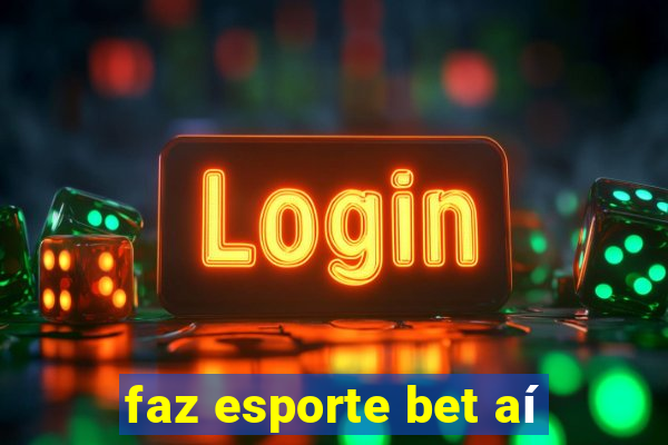 faz esporte bet aí