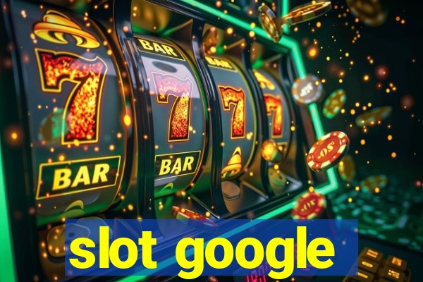 slot google