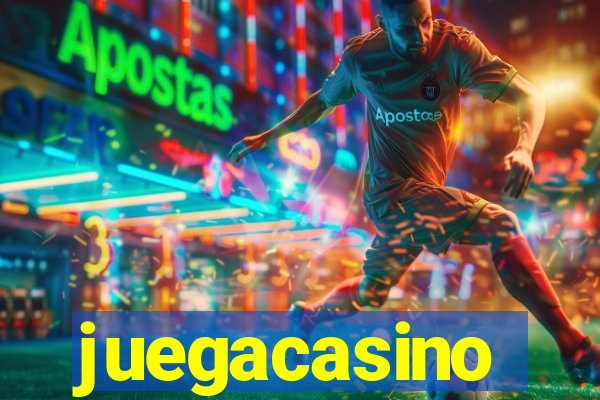 juegacasino