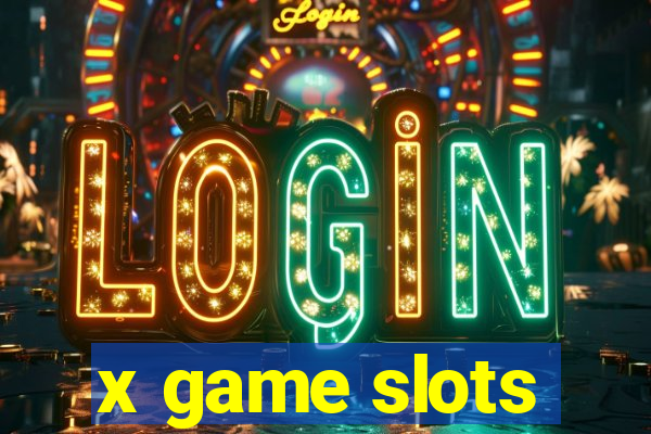 x game slots