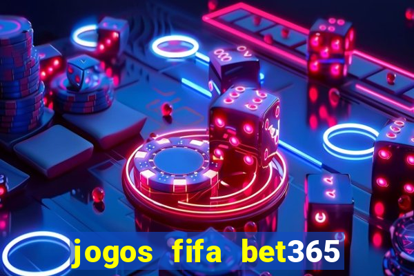 jogos fifa bet365 8 minutos