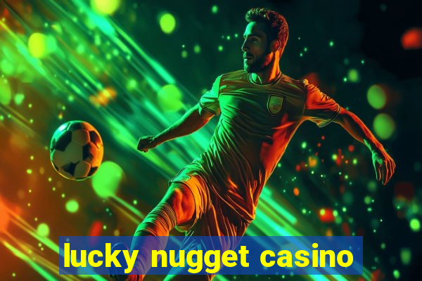 lucky nugget casino