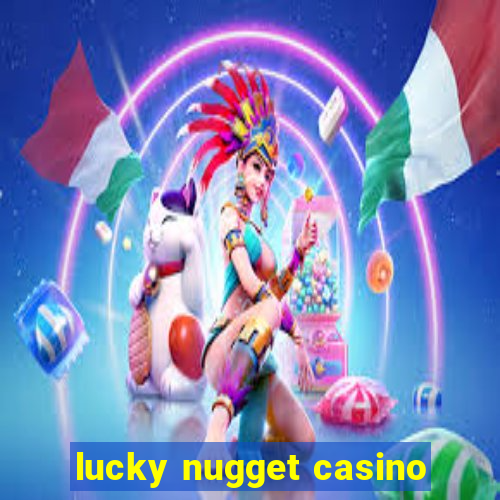 lucky nugget casino