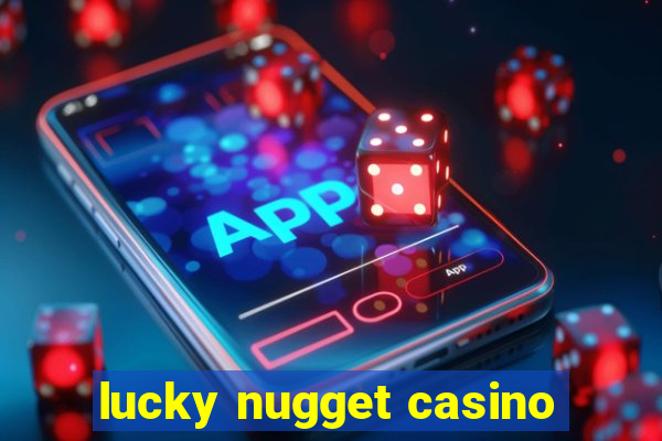 lucky nugget casino