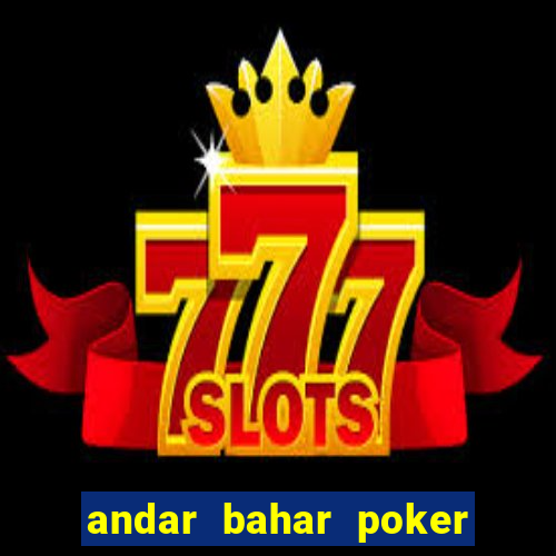 andar bahar poker online game