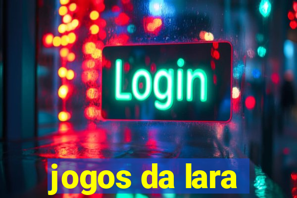 jogos da lara