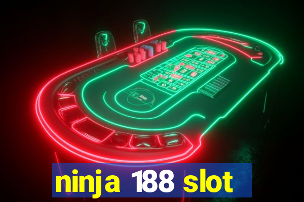 ninja 188 slot