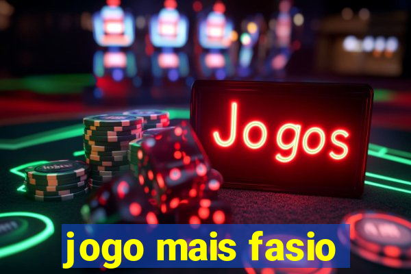 jogo mais fasio