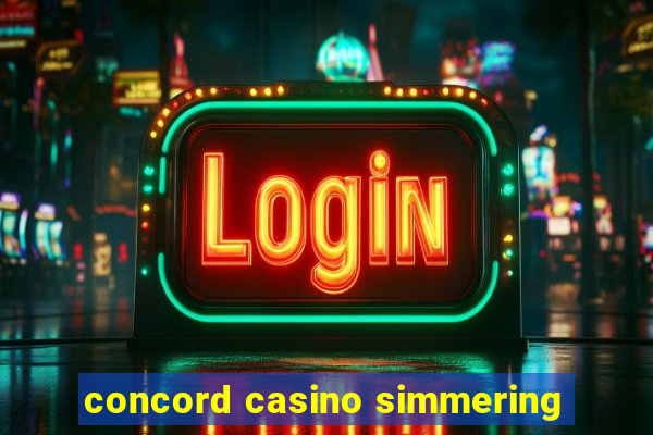 concord casino simmering