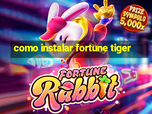 como instalar fortune tiger