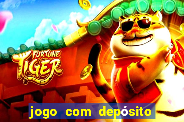 jogo com depósito de r$ 1