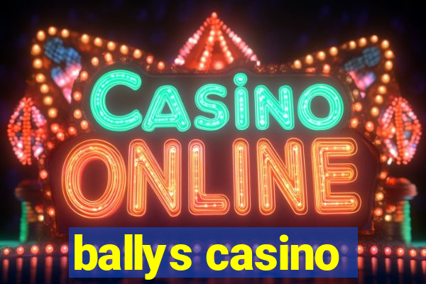 ballys casino