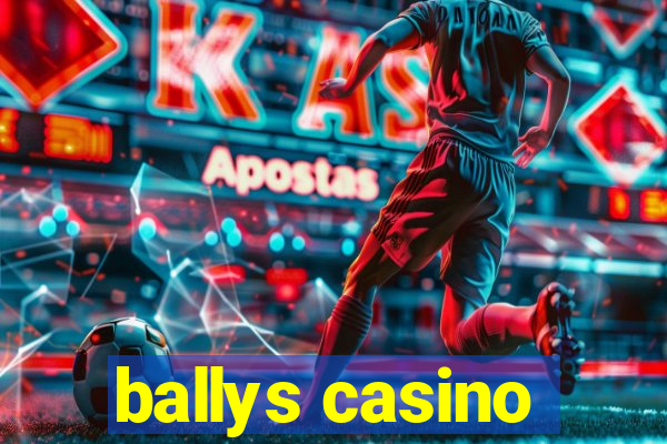 ballys casino