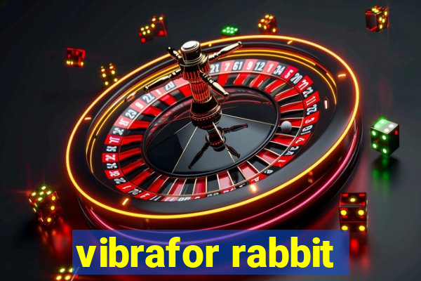 vibrafor rabbit