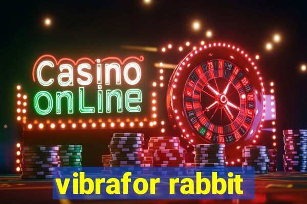 vibrafor rabbit