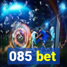 085 bet