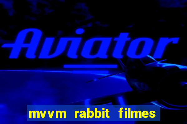 mvvm rabbit filmes e séries download