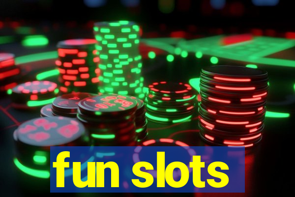 fun slots