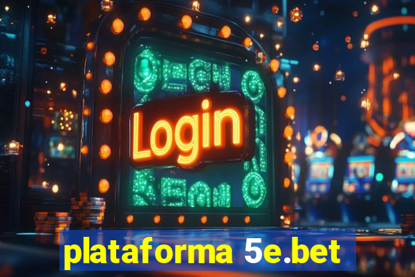 plataforma 5e.bet