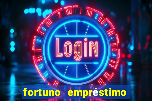 fortuno empréstimo é confiável