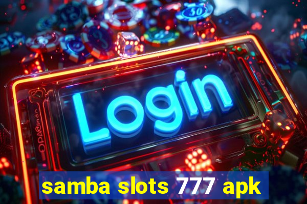 samba slots 777 apk