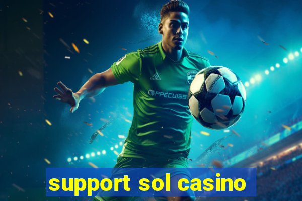 support sol casino