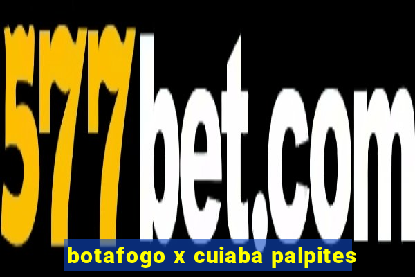 botafogo x cuiaba palpites