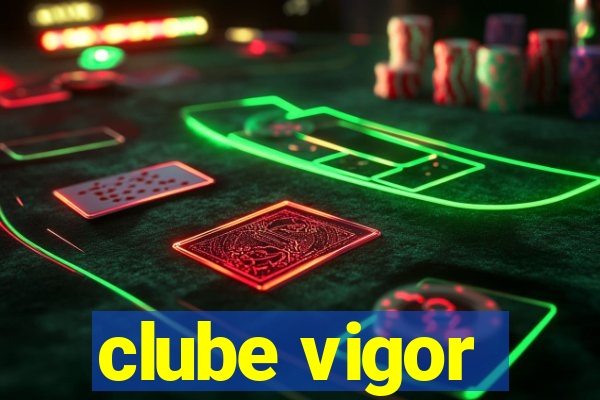 clube vigor