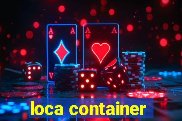 loca container