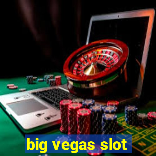 big vegas slot