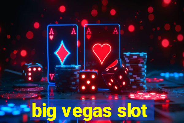 big vegas slot