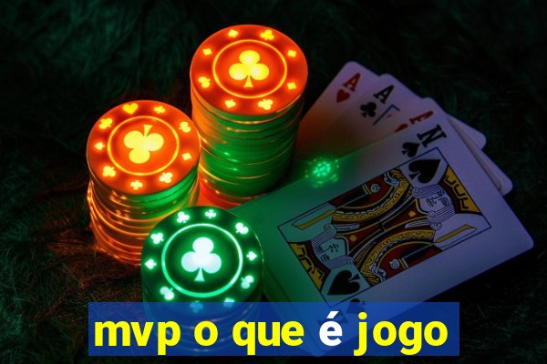 mvp o que é jogo