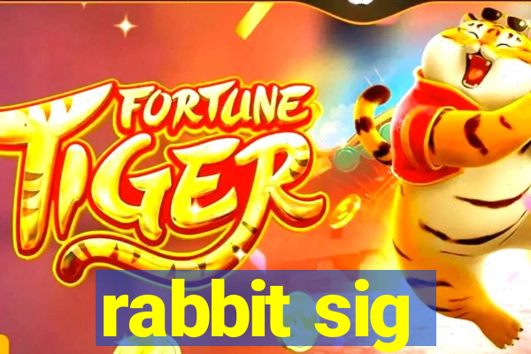 rabbit sig