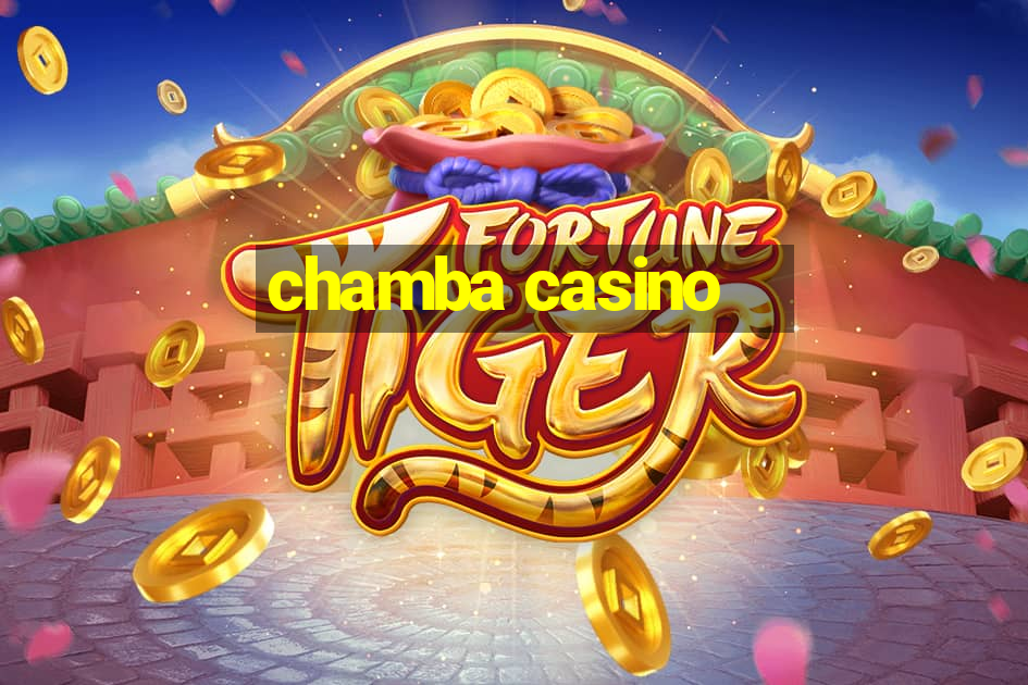 chamba casino