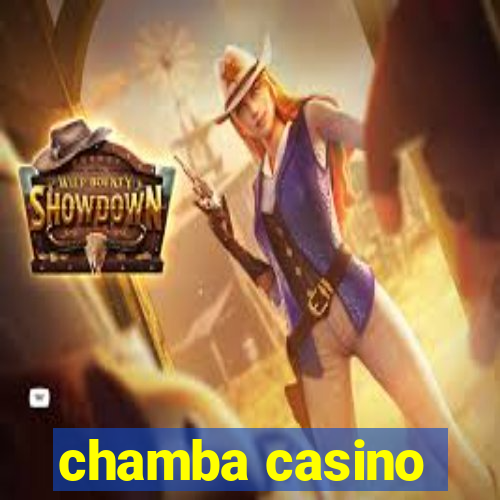 chamba casino