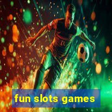 fun slots games