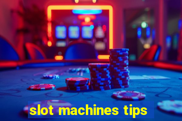 slot machines tips