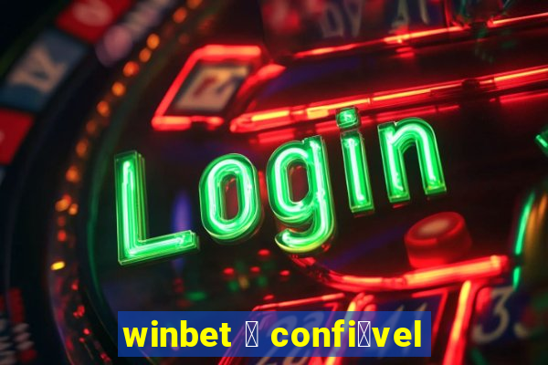 winbet 茅 confi谩vel